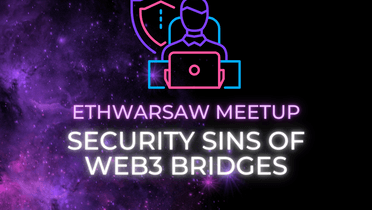 ETHWarsaw MeetUp - Bridge Sins Presentation