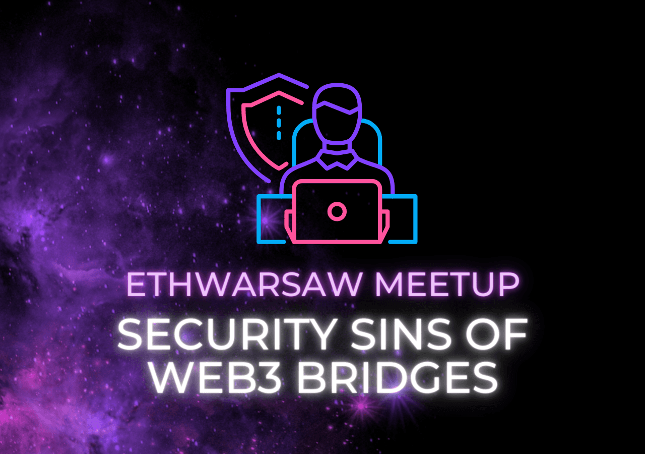 ETHWarsaw MeetUp - Bridge Sins Presentation